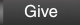 Give
